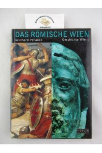 Das römische Wien.   - Geschichte Wiens ; Band 1