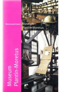 Museum Plantin-Moretus.   - Bücher drucken und herausgeben vor 1800