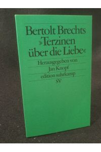 Bertolt Brechts »Terzinen über die Liebe«. [Neubuch]