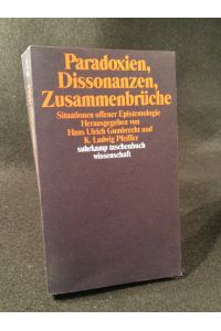 Paradoxien, Dissonanzen, Zusammenbrüche [Neubuch]  - Situationen offener Epistemologie