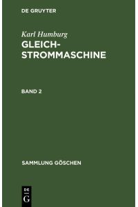 Karl Humburg: Gleichstrommaschine / Karl Humburg: Gleichstrommaschine. Band 2