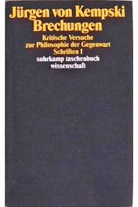 Brechungen: Kritische Versuche zur Philosophie der Gegenwart. Schriften 1: Kritische Versuche zur Philosophie der Gegenwart. Hrsg. v. Achim Eschbach (suhrkamp taschenbuch wissenschaft)