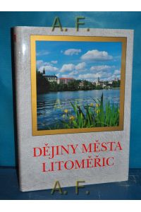 Dejiny mesta Litomeric (=Geschichte von Litomerice)  - Miroslava Benesova
