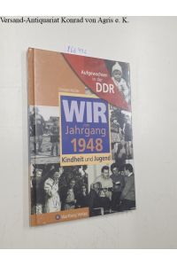 Aufgewachsen in der DDR - Wir vom Jahrgang 1948 - Kindheit und Jugend
