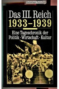 Das dritte Reich 1933-1945: Eine Tageschronik der Politik, Wirtschaft, Kultur