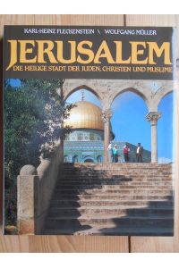 Jerusalem : Die heilige Stadt der Juden, Christen und Muslime.