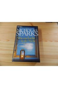 Wie ein Licht in der Nacht : Roman.   - Nicholas Sparks. Aus dem Amerikan. von Adelheid Zöfel