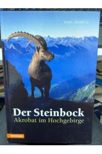 Der Steinbock : Akrobat im Hochgebirge.   - Aus dem Ladin. von Karl Albert Irsara