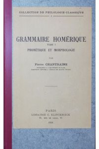 Grammaire homérique. 1, Phonétique et morphologi. 2. tir. Rev.