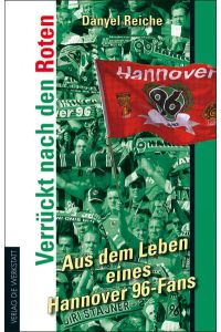 o) Verrückt nach den Roten  - Aus dem Leben eines Hannover 96-Fans