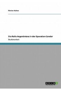 Die Rolle Argentiniens in der Operation Condor
