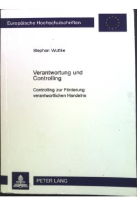 Verantwortung und Controlling : Controlling zur Förderung verantwortlichen Handelns.   - Bd. 2638