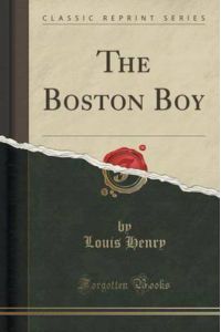 The Boston Boy (Classic Reprint)