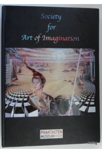 Society for Art of Imagination. 58 International Artists from 22 Countries, April 14th to April 28th 2012.