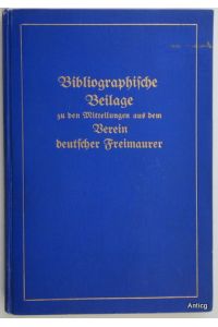 Bibliographische Beilage zu den Mitteilungen aus dem Verein deutscher Freimaurer. Nr. 1 - Nr. 4, Oktober 1926 - August 1928.