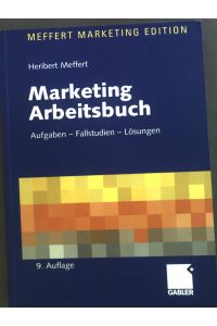 Marketing Arbeitsbuch : Aufgaben - Fallstudien - Lösungen.