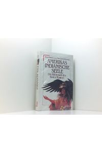 Amerikas indianische Seele. Die Bilderwelt des Roten Mannes
