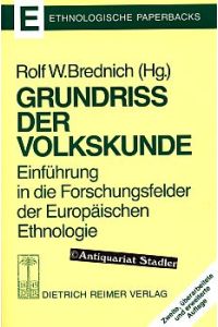 Grundriss der Volkskunde. Einführung in die Forschungsfelder der europäischen Ethnologie.   - Ethnologische Paperbacks.