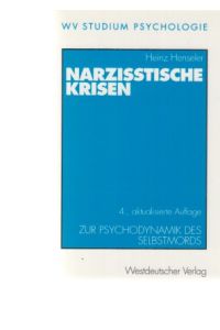 Narzißtische Krisen : zur Psychodynamik des Selbstmords.   - WV-Studium ; Bd. 58.
