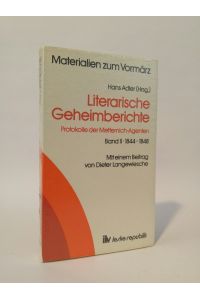 Literarische Geheimberichte [Neubuch]  - Protokolle der Metternichagenten. Band II. 1844-1848