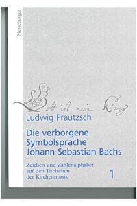 Die verborgene Symbolsprache Johann Sebastian Bachs,