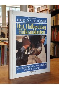 Huf, Hufbeschlag, Hufkrankheiten - Das Handbuch für Pferdehalter und Hufschmiede,