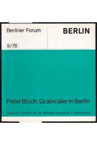 Grabmäler in Berlin. Exempel: Kirchhof der St. - Mätthäus- Gemeinde in Schöneberg (= Berliner Forum. 9/76)