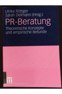 PR-Beratung.   - Theoretische Konzepte und empirische Befunde.
