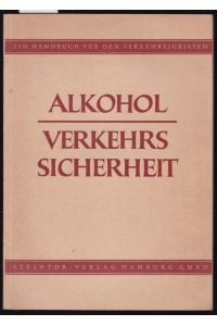 Alkohol. Verkehrssicherheit. Handbuch für den Verkehrsjuristen