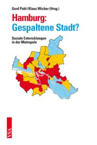 Hamburg: Gespaltene Stadt?  - Soziale Entwicklungen in der Metropole