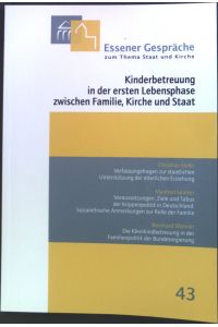 Kinderbetreuung in der ersten Lebensphase zwischen Familie, Kirche und Staat.   - Essener Gespräche zum Thema Staat und Kirche (43).