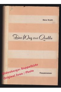 Der Weg zur Quelle: Frauenroman ( um 1960) - Krahl, Dora
