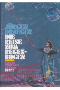 Die Reise zum Regenbogen: Circus Roncalli Zyklus * OVP * --Draeger, Jürgen