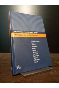 Theologen des 19. Jahrhunderts. Eine Einführung. [Herausgegeben von Peter Neuner und Gunther Wenz].