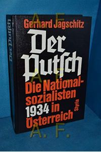 Der Putsch : d. Nationalsozialisten 1934 in Österreich.   - Unter Mitarb. von Alfred Baubin
