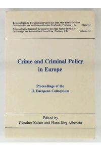 Crime and Criminal Policy in Europe. Proceedings of the II. European Colloquium