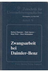 Zwangsarbeit bei Daimler-Benz.   - Zeitschrift für Unternehmensgeschichte / Beiheft ; 78.