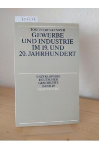 Gewerbe und Industrie im 19. und 20. Jahrhundert. [Von Toni Pierenkemper]. (= Enzyklopädie deutscher Geschichte, EDG Band 29).