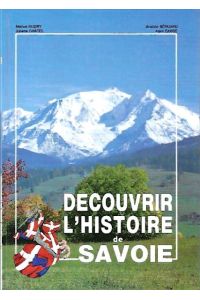 Découvrir l'histoire de la Savoie. (Entdecken Sie die Geschichte Savoyens).