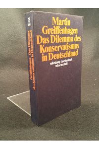 Das Dilemma des Konservatismus in Deutschland  - Mit einem neuen Text: >Post-histoire?< Bemerkungen zur Situation des Neokonservatismus aus Anlaß der Taschenbuchausgabe 1986