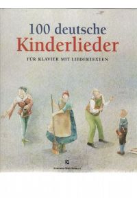100 deutsche Kinderlieder für Klavier mit Liedertexten bearbeitet von Istvan Mariassy mit Illustrationen von Claudia faber