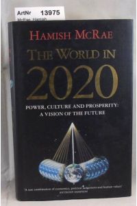The World in 2020. Power, Culture and Prosperity: A Vision of the Future