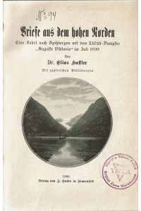 Briefe aus dem hohen Norden. Eine Fahrt nach Spitzbergen mit dem HAPAG-Dampfer Auguste Viktoria im Juli 1899.