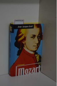 Mozart / Jean-Jacques Greif. Aus dem Franz. von Bernadette Ott