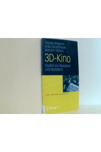 3D-Kino: Studien zur Rezeption und Akzeptanz (Film, Fernsehen, Medienkultur)