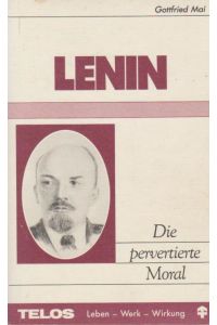 Lenin - die pervertierte Moral.   - TELOS-Bücher ; Nr. 2808 : TELOS Leben - Werk - Wirkung