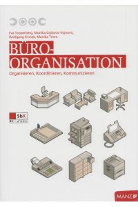 Büroorganisation: Organisieren, Koodinieren, Kommunizieren.   - (= SbX).
