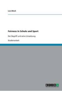 Fairness in Schule und Sport: Der Begriff und seine Umsetzung