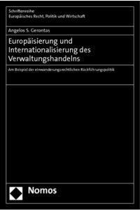 Europäisierung und Internationalisierung des Verwaltungshandelns  - Am Beispiel der einwanderungsrechtlichen Rückführungspolitik