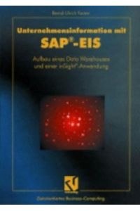 Unternehmensinformation mit SAP®-EIS  - Aufbau eines Data Warehouses und einer inSight®-Anwendung